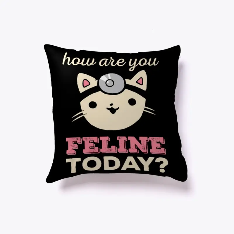 How Are You Feline Today Cat Kitten Kitty