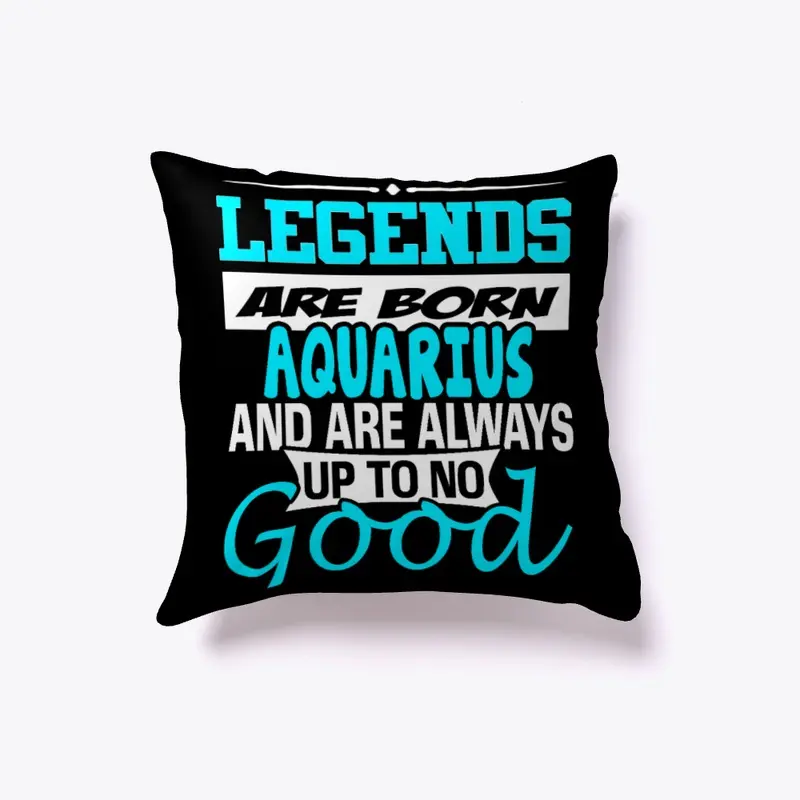 Legends Are Born Aquarius 